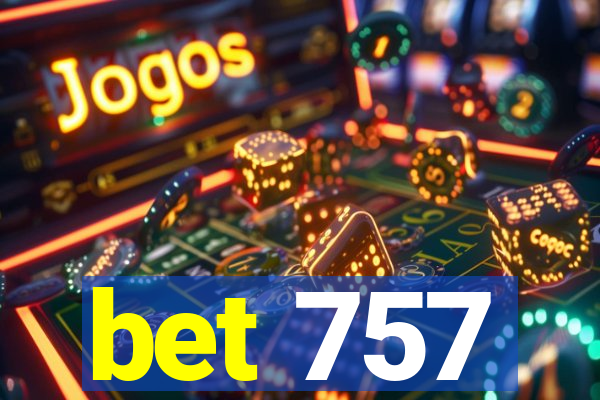 bet 757